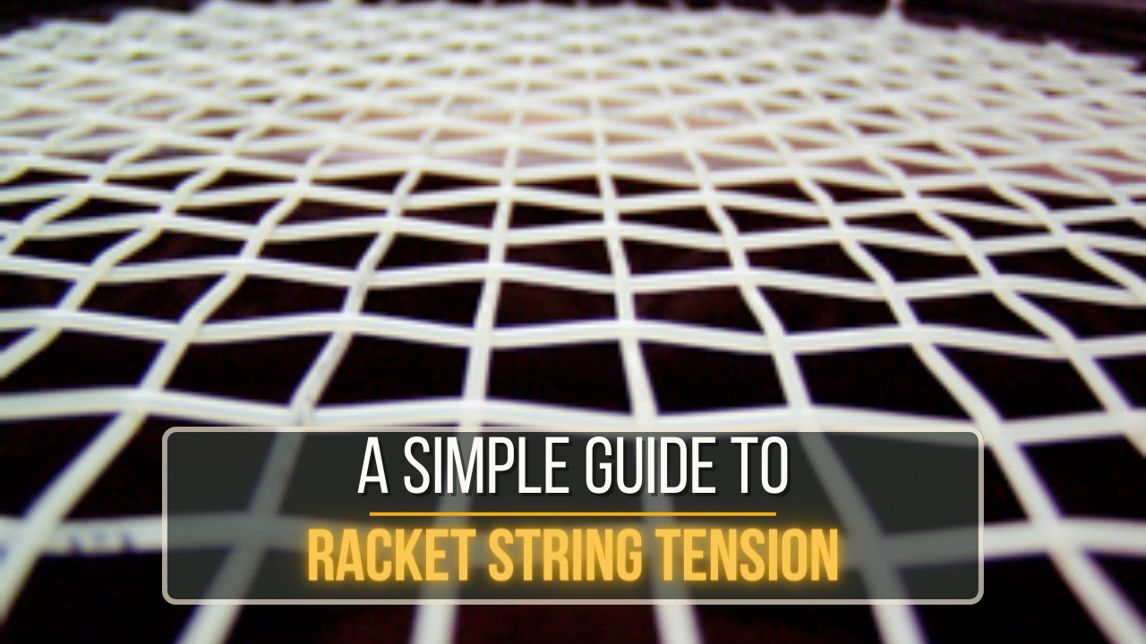 String Theory - A Guide To Tennis Racket String Tension